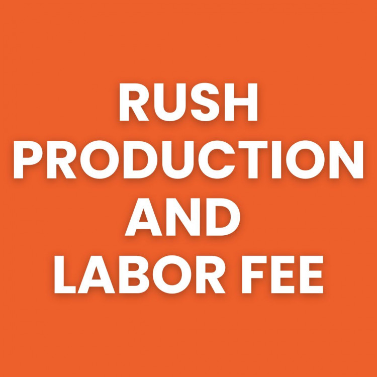 Rush Production & Labor Fee